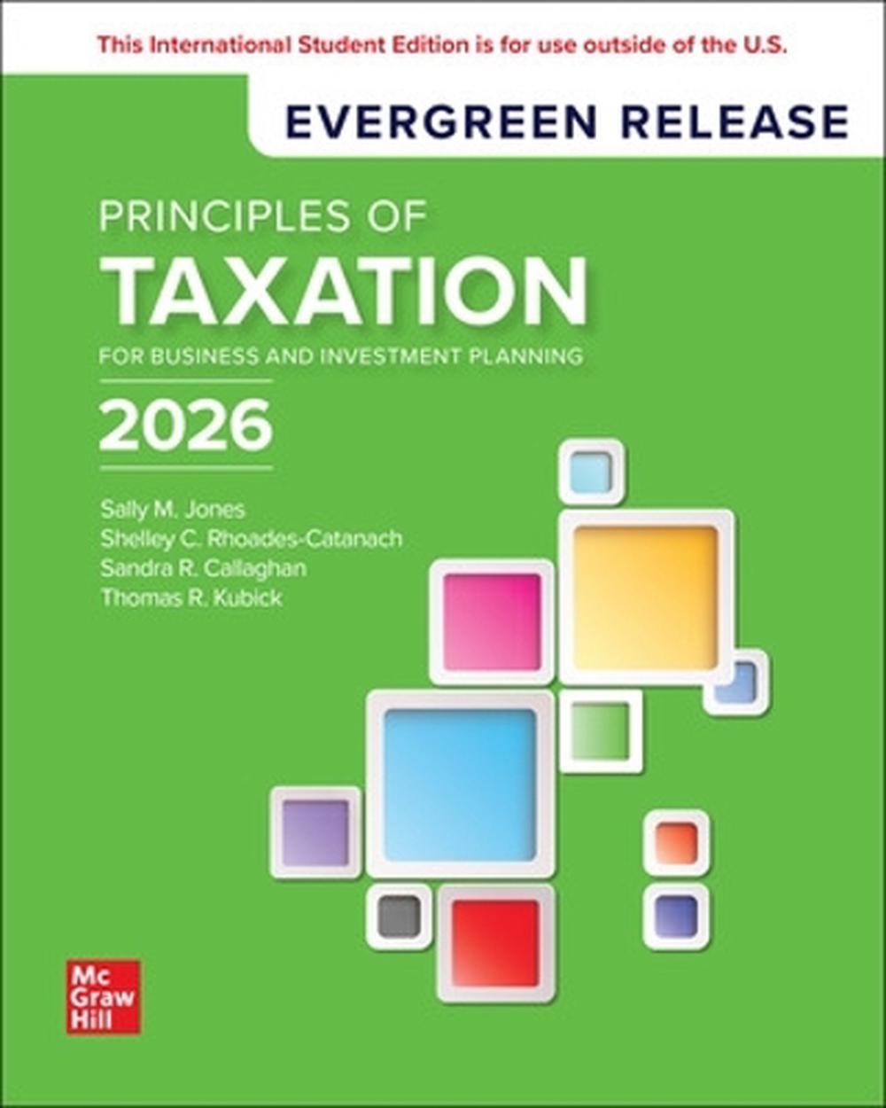 Principles of Taxation for Business and Investment Planning 2026: 2025 Release ISE, 9781264916320