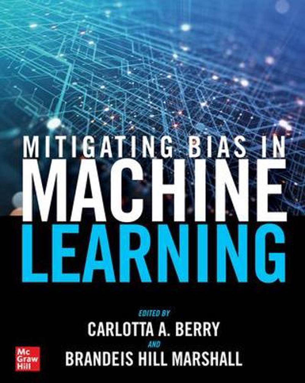 Mitigating Bias in Machine Learning, 9781264922444