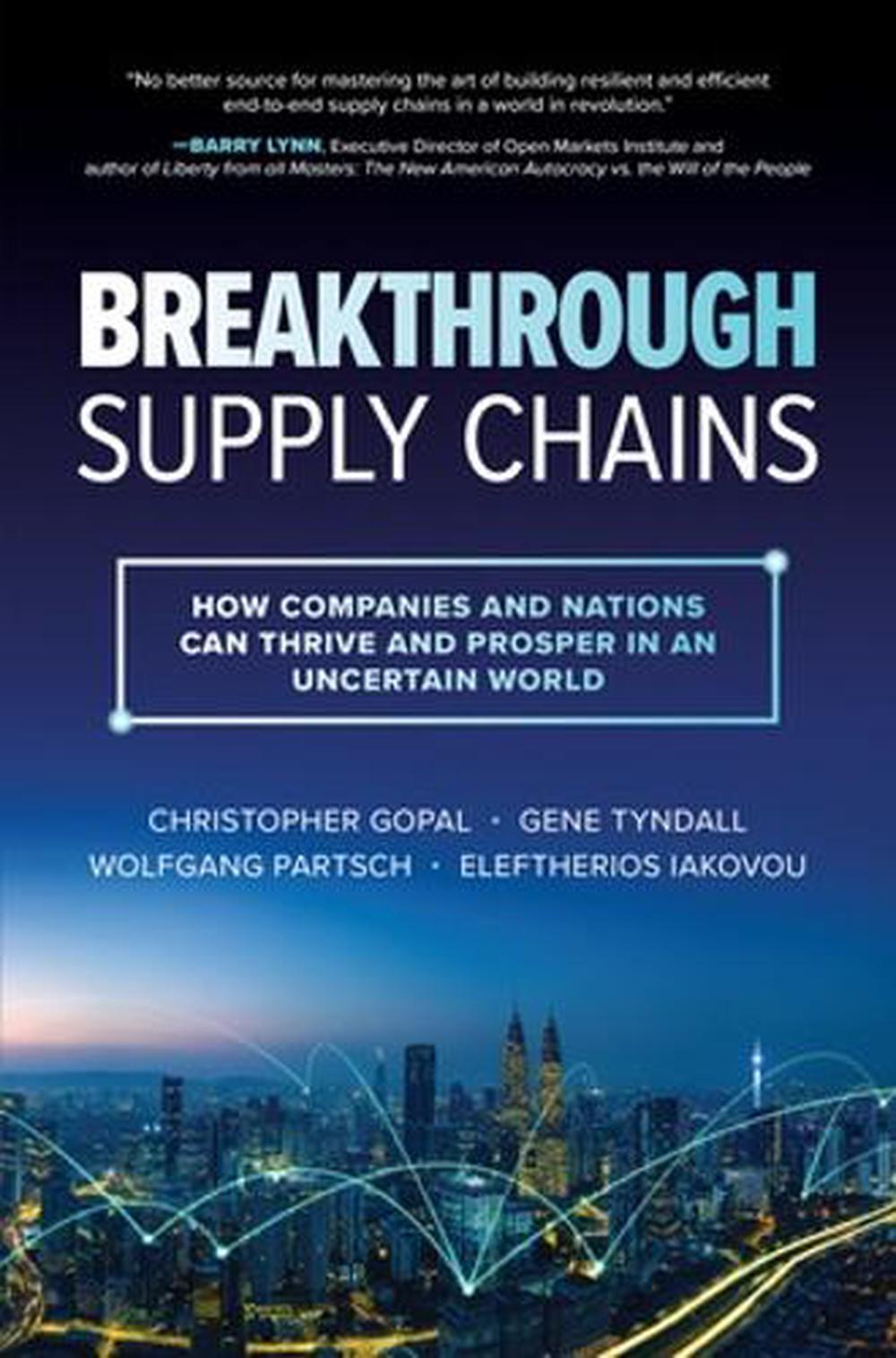 Breakthrough Supply Chains: How Companies and Nations Can Thrive and Prosper in an Uncertain World, 9781264989669