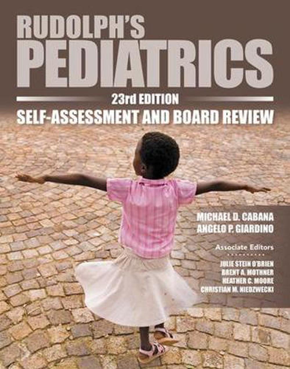 Rudolph's Pediatrics, 23rd Edition, Self-Assessment and Board Review, 2nd Edition by Michael Cabana - ISBN: 9781265012373