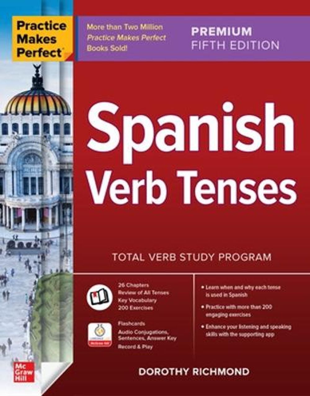 Practice Makes Perfect: Spanish Verb Tenses, Premium Fifth Edition, 5th Edition by Dorothy Richmond - ISBN: 9781265097943