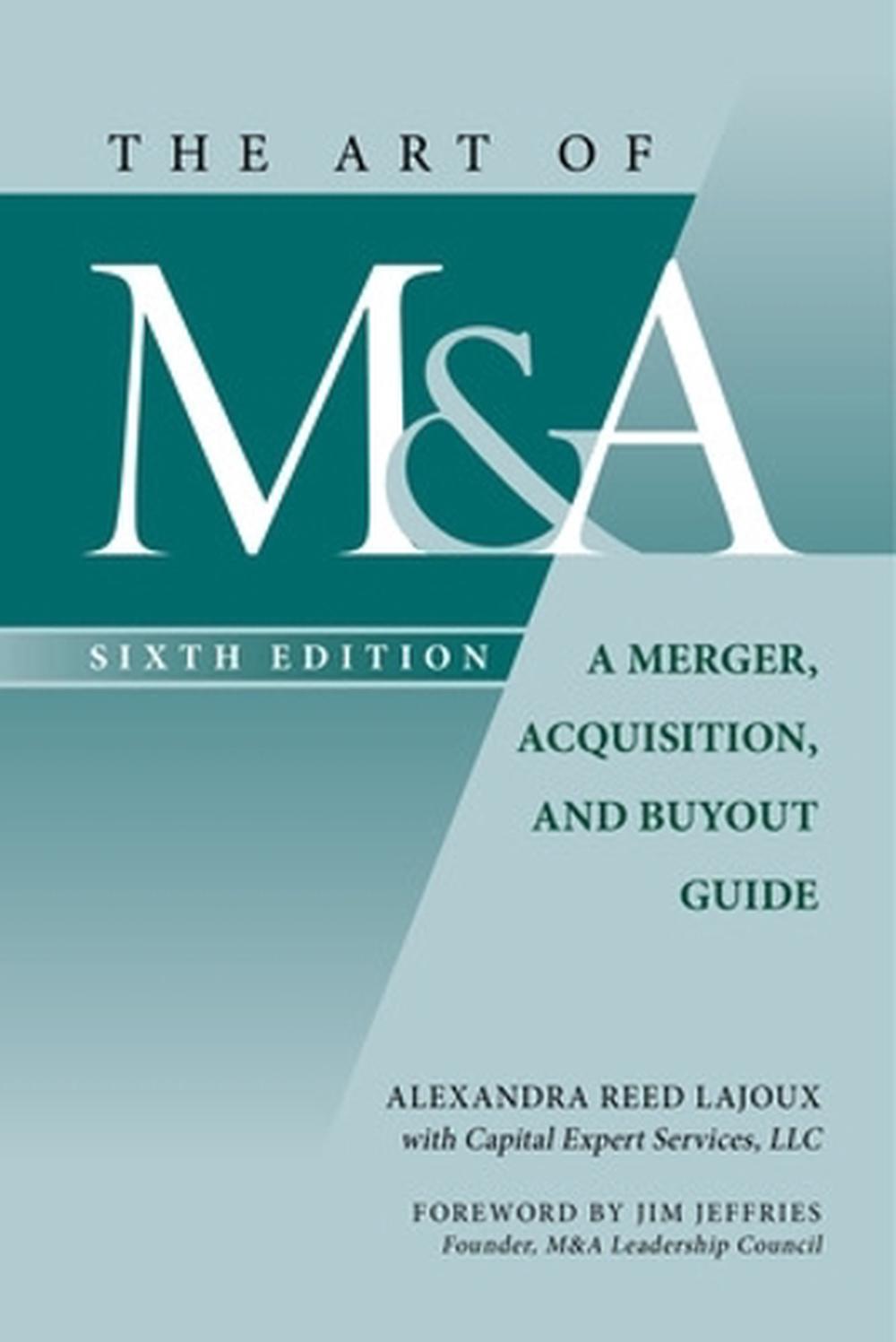 The Art of M&A, Sixth Edition: A Merger, Acquisition, and Buyout Guide, 9781265147860