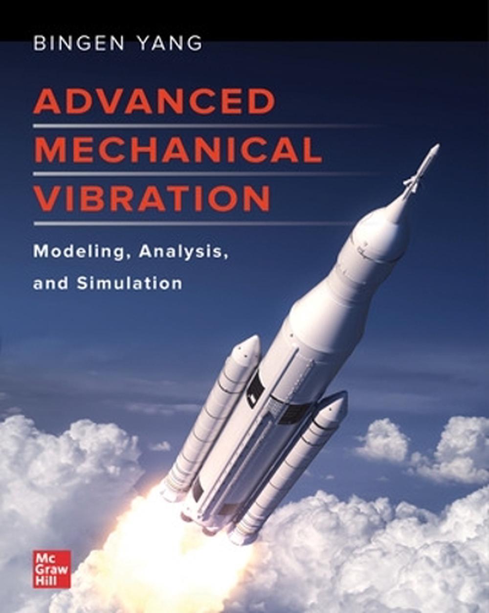 Advanced Mechanical Vibration: Modeling, Analysis, and Simulation, 9781265989316