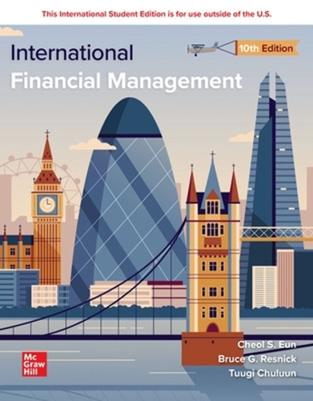 International Financial Management ISE, 10th Edition by Cheol Eun - ISBN: 9781266224058