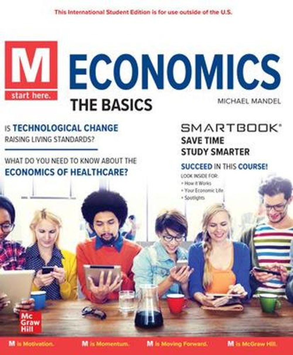 M: Economics, The Basics: 2024 Release ISE, 5th Edition by Mike Mandel - ISBN: 9781266940514