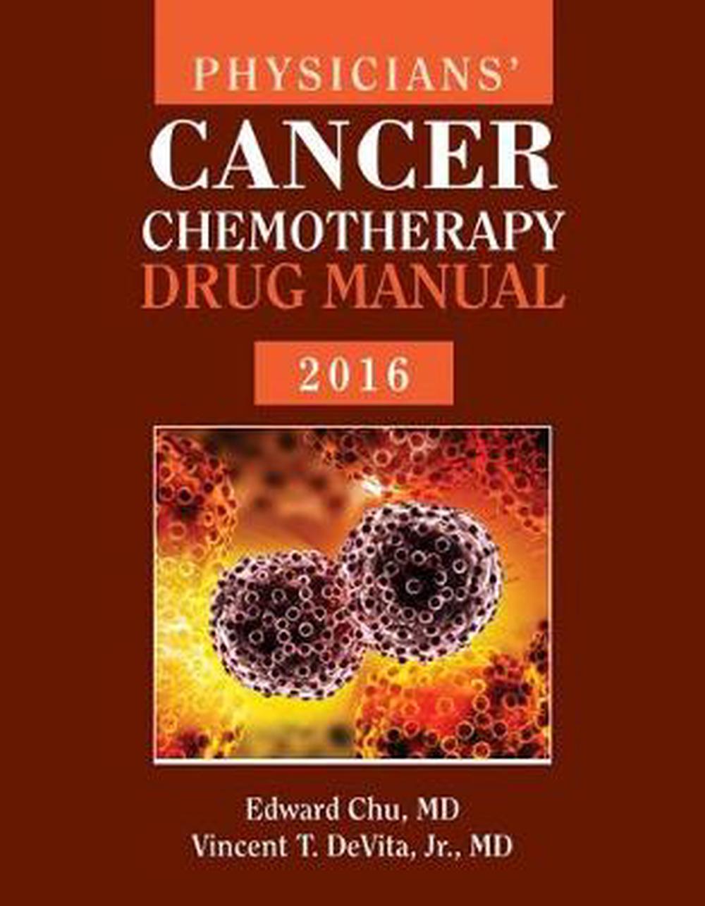 Physicians' Cancer Chemotherapy Drug Manual by Edward Chu, Paperback