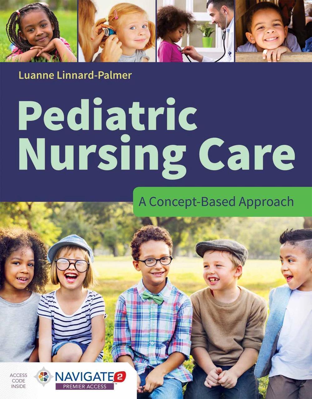 Pediatric Nursing Care: a Concept-based Approach, 9781284081428