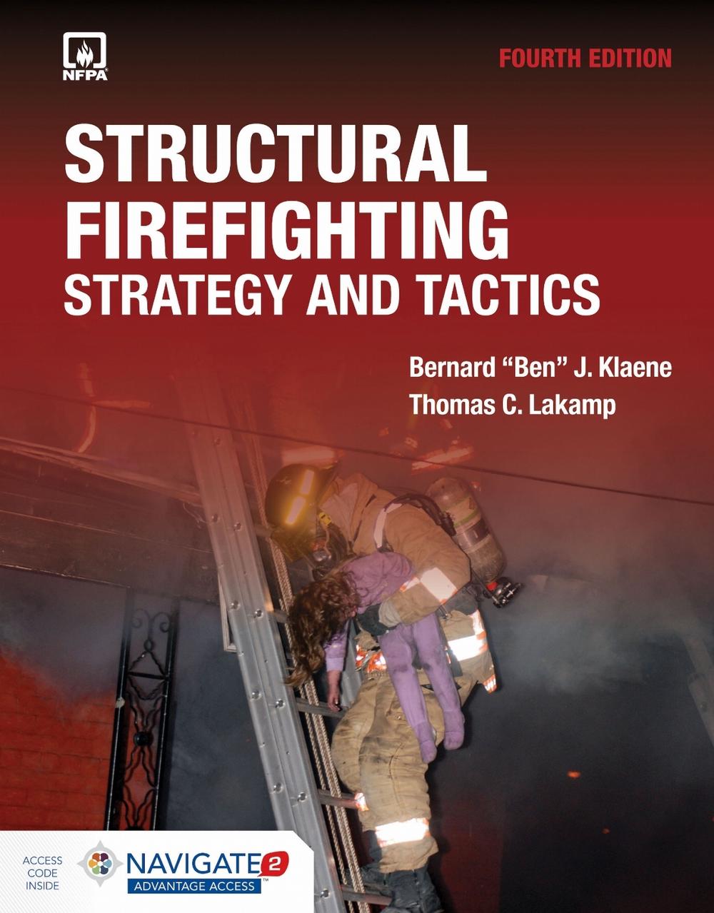 Structural Firefighting: Strategy and Tactics Includes Navigate Advantage Access by Thomas C. Lakamp - ISBN: 9781284180299