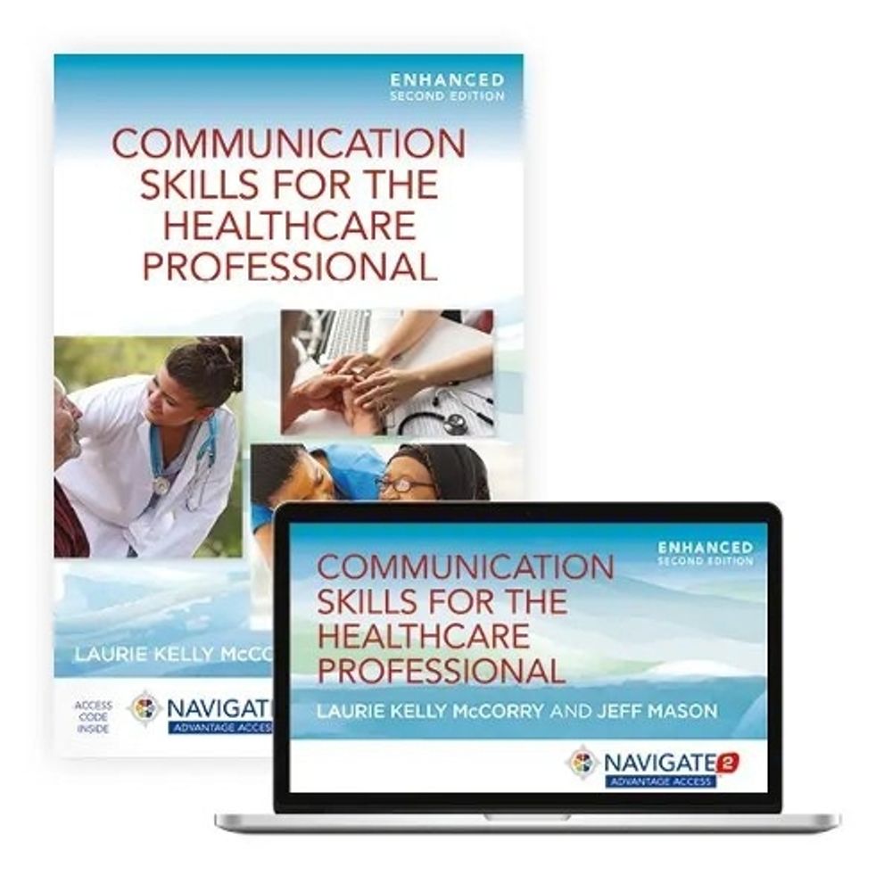 Communication Skills for the Healthcare Professional, Enhanced Edition by Laurie Kelly McCorry - ISBN: 9781284219999