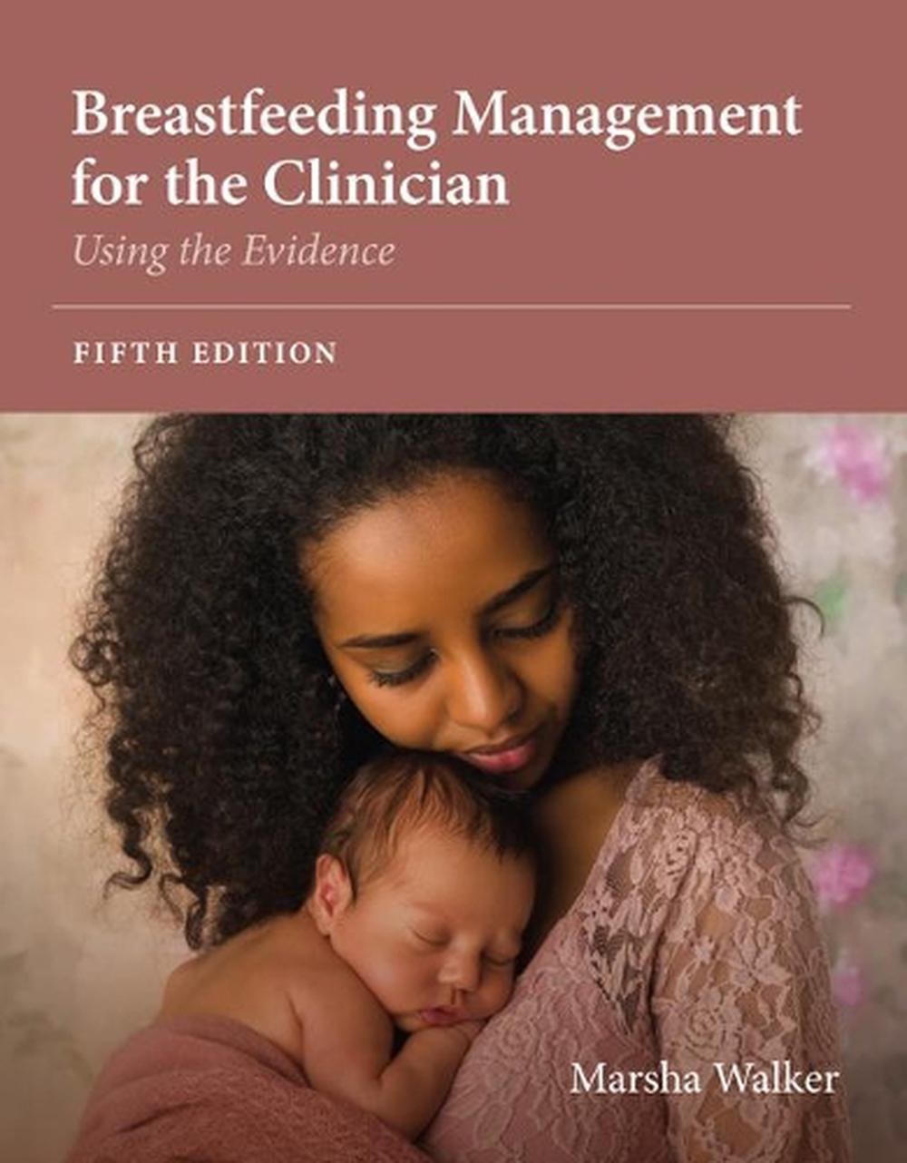 Breastfeeding Management for the Clinician: Using the Evidence, 9781284225488
