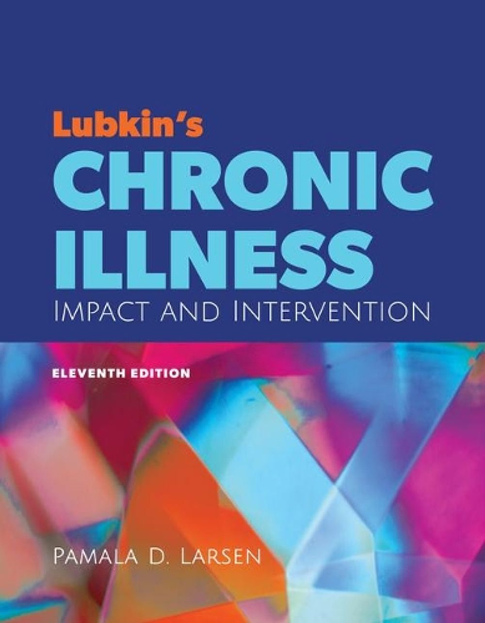 Lubkin's Chronic Illness: Impact and Intervention by Pamala D. Larsen - ISBN: 9781284230642