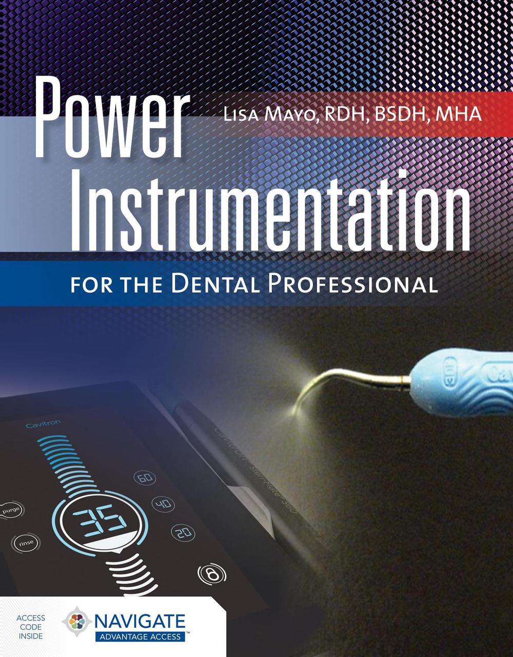 Power Instrumentation for the Dental Professional with Navigate Advantage Access by Lisa Mayo - ISBN: 9781284235999