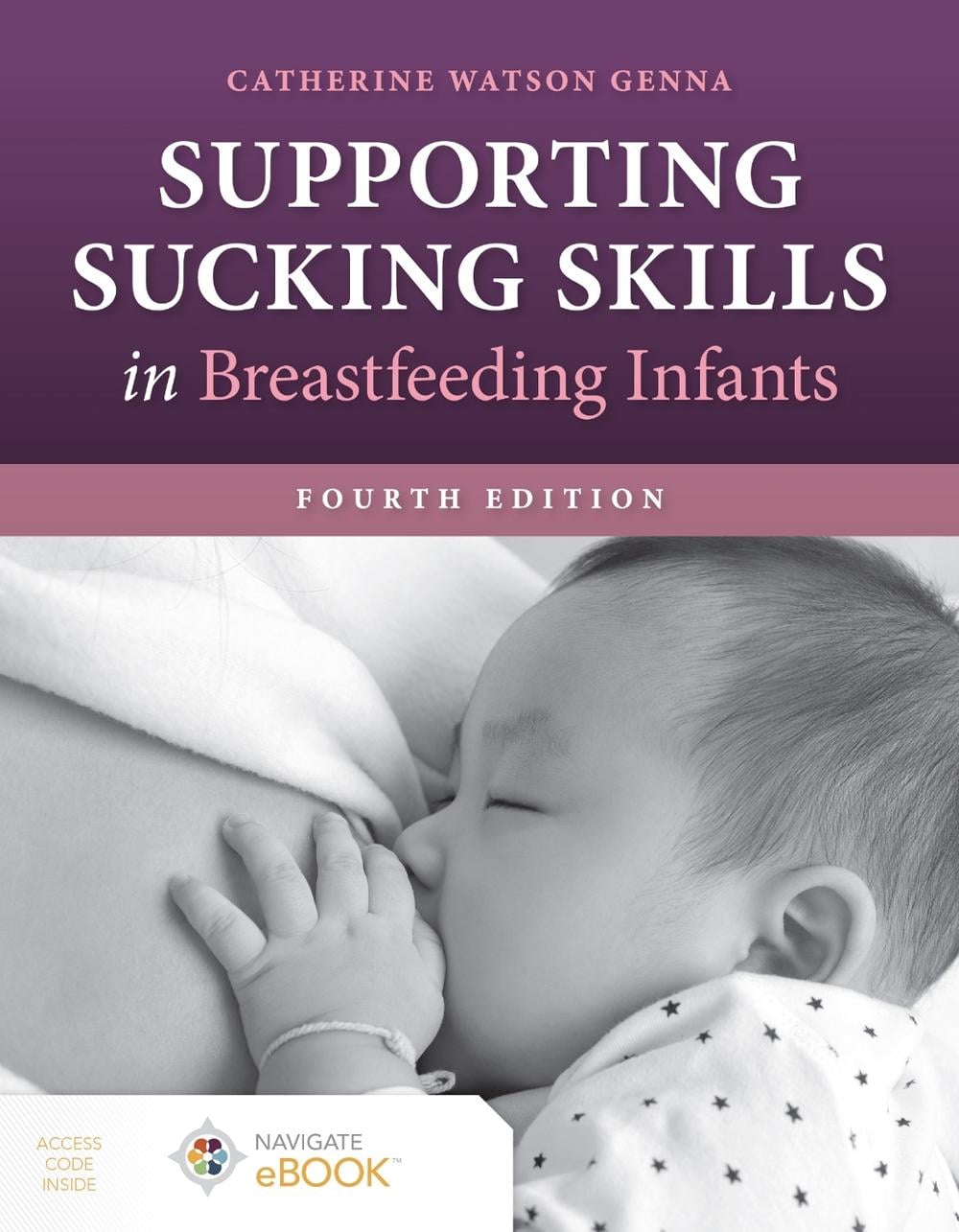 Supporting Sucking Skills in Breastfeeding Infants by Catherine Watson Genna - ISBN: 9781284255386