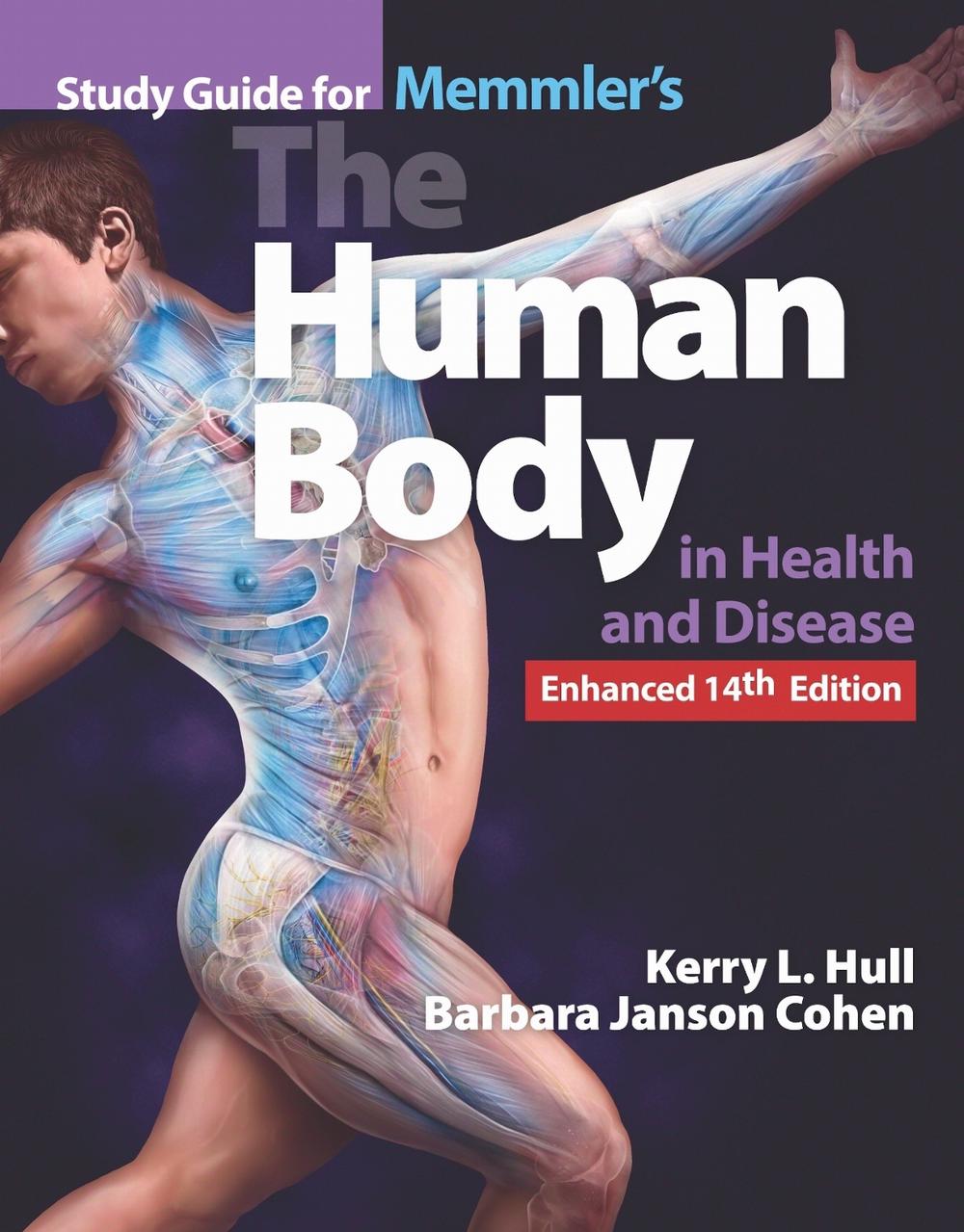 Study Guide for Memmler's the Human Body in Health and Disease, Enhanced Edition, 14th Edition by Kerry L. Hull - ISBN: 9781284268263
