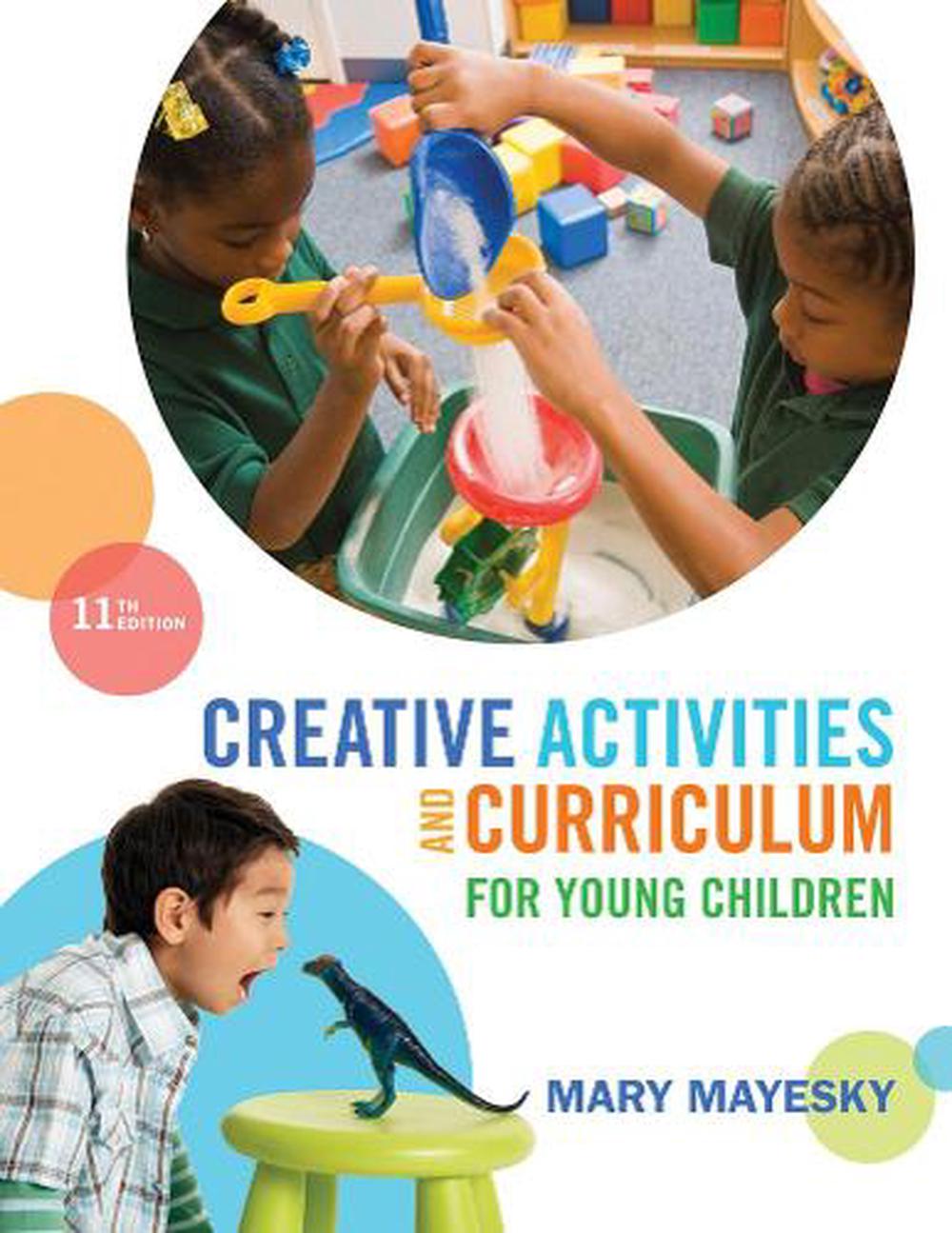 Creative Activities and Curriculum for Young Children by Mary Mayesky