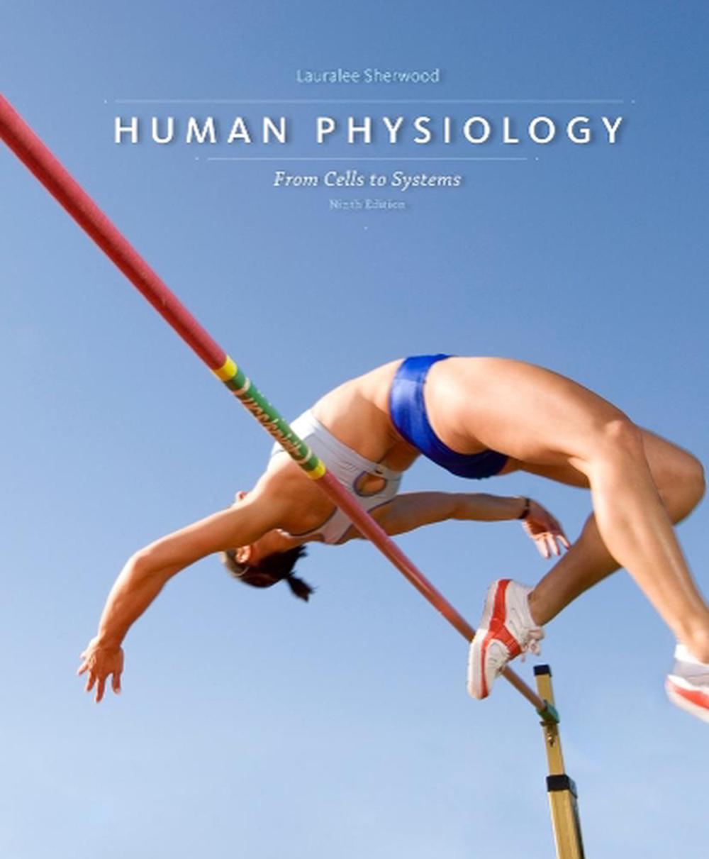 Human Physiology, 9th Edition by Lauralee Sherwood, Hardcover, 9781285866932 Buy online at The