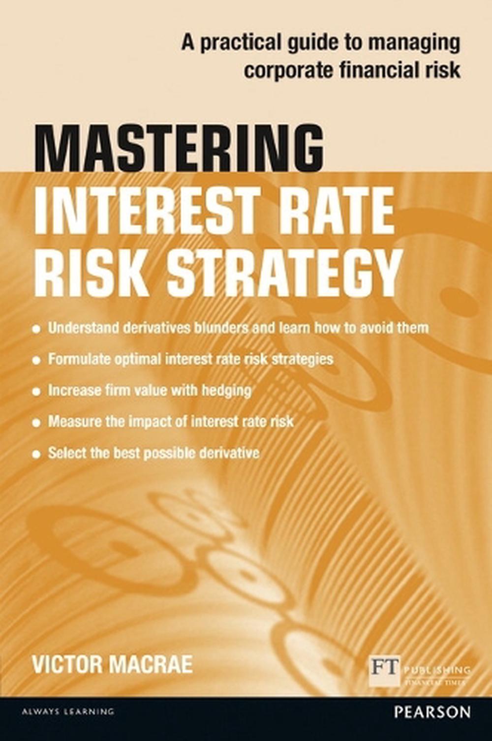 Mastering Interest Rate Risk Strategy, 9781292017563