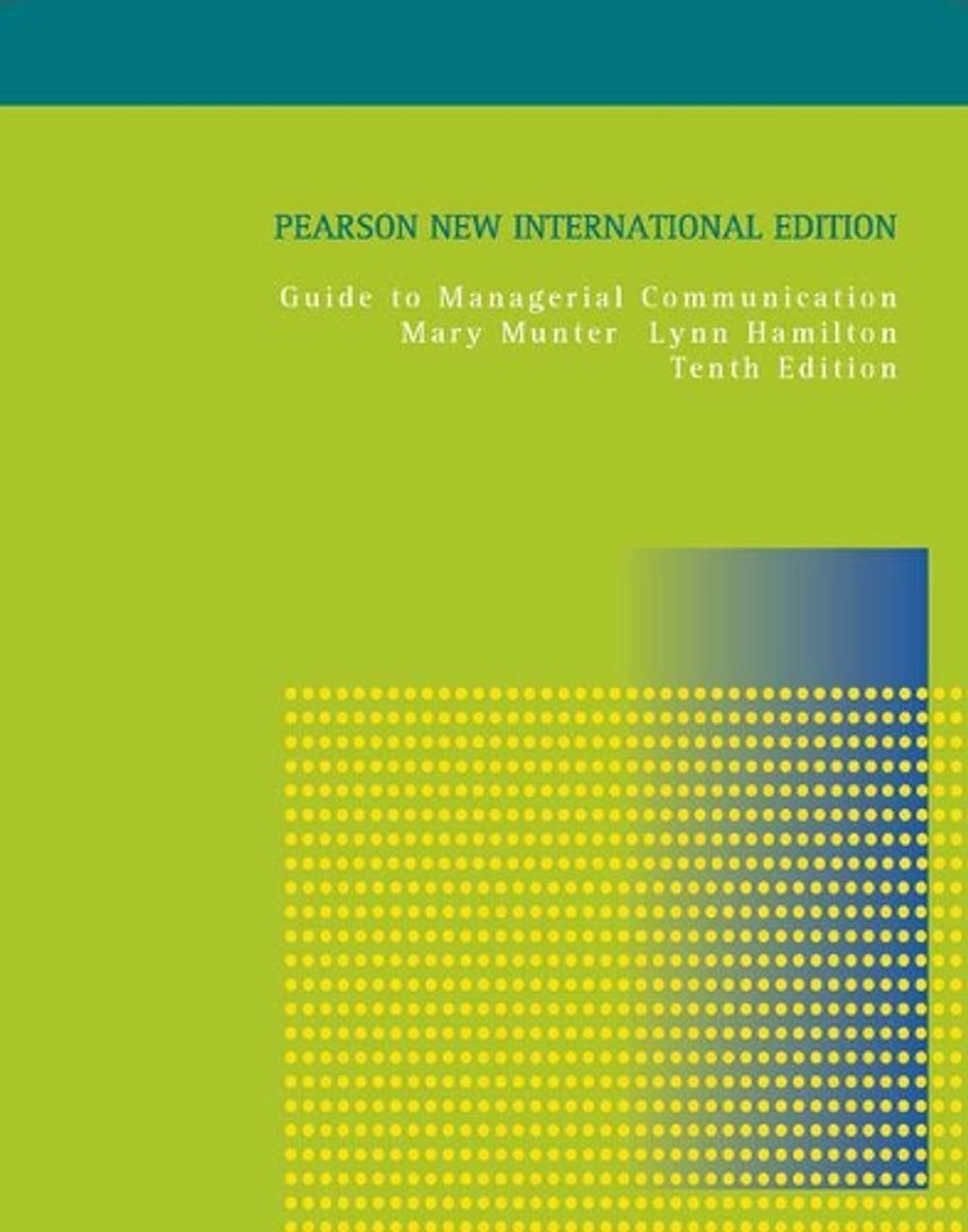 Guide to Managerial Communication, 10th Edition by Mary Munter ...