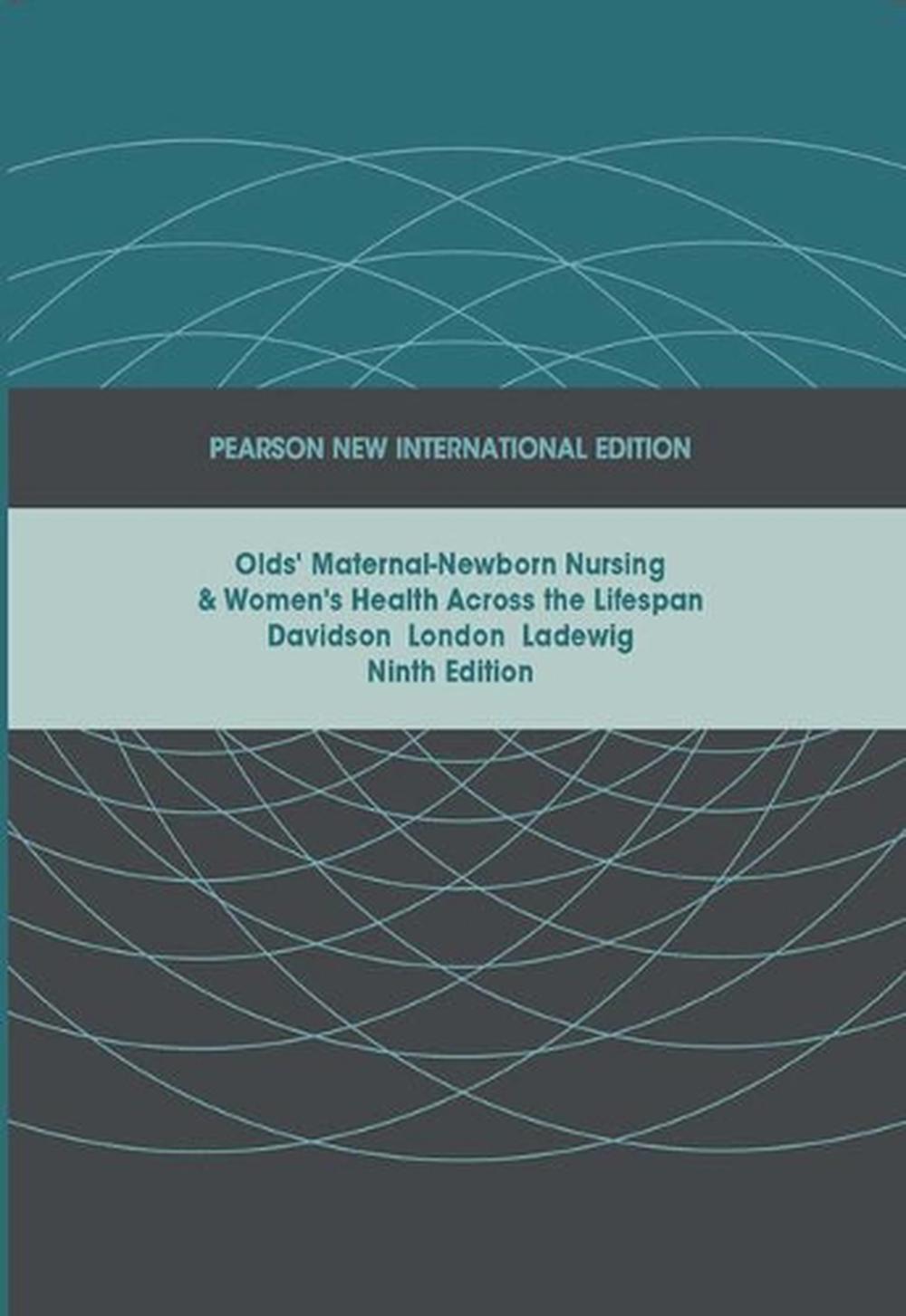 Olds' Maternal-Newborn Nursing & Women's Health Across the Lifespan, 9th Edition, 9781292023335
