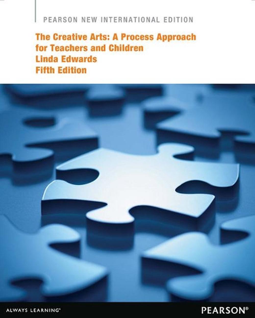 Creative Arts, The: A Process Approach for Teachers and Children, 5th Edition, 9781292041261