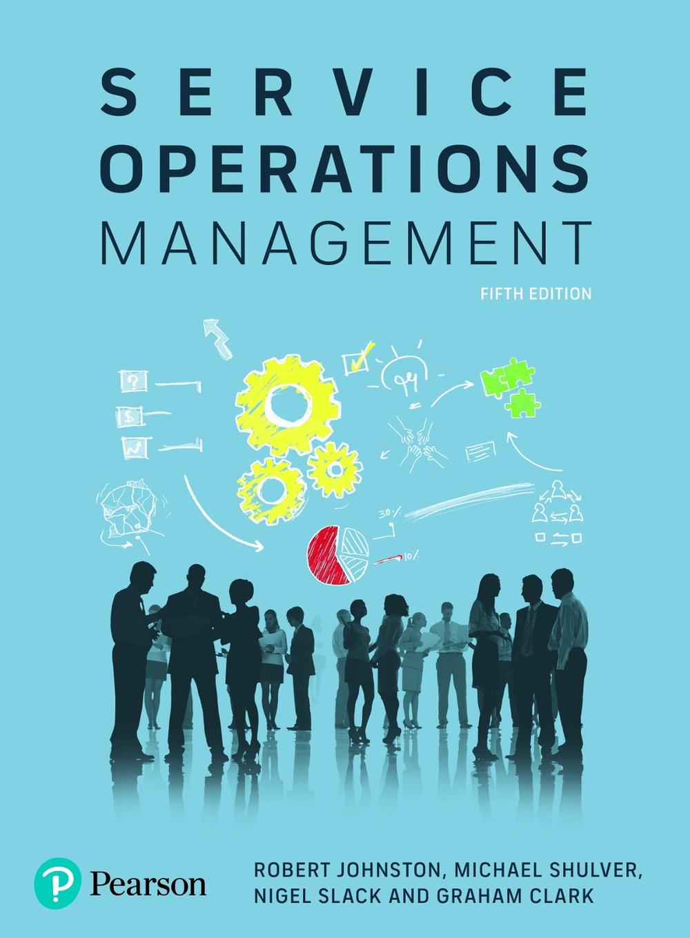 Service Operations Management, 5th Edition by Robert Johnston