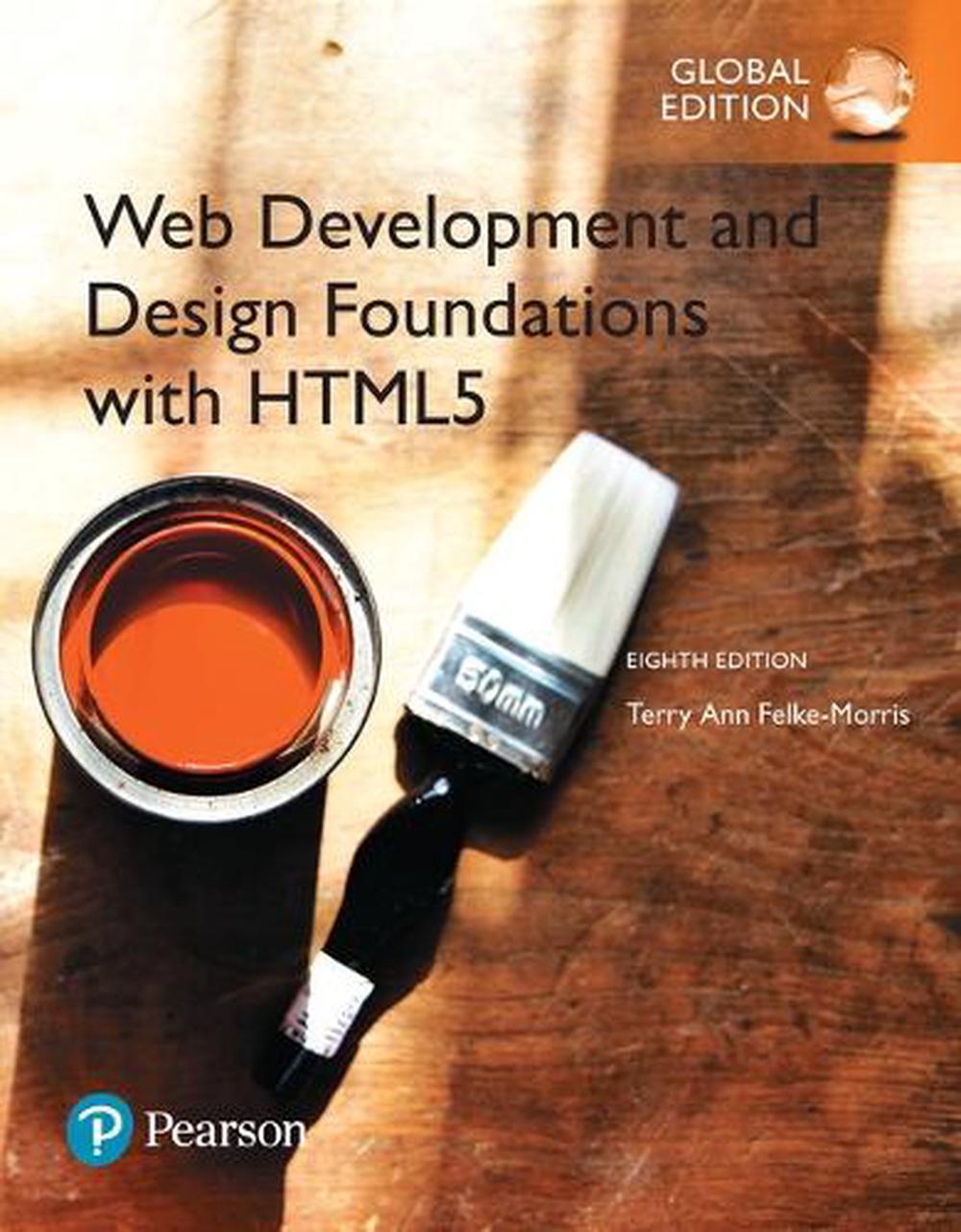 Web Development and Design Foundations with HTML5, Global Edition, 8th