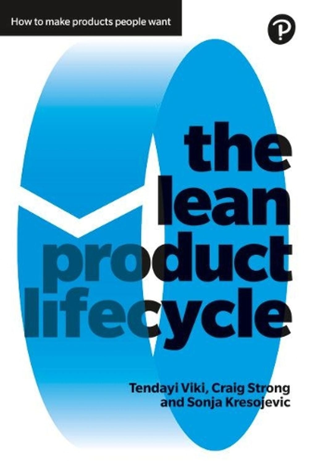 Lean Product Lifecycle, The by Tendayi Viki - ISBN: 9781292186412