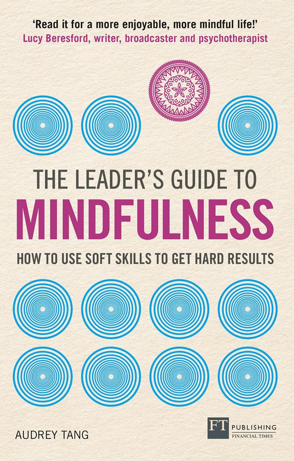 Leader's Guide to Mindfulness, The by Audrey Tang - ISBN: 9781292248400