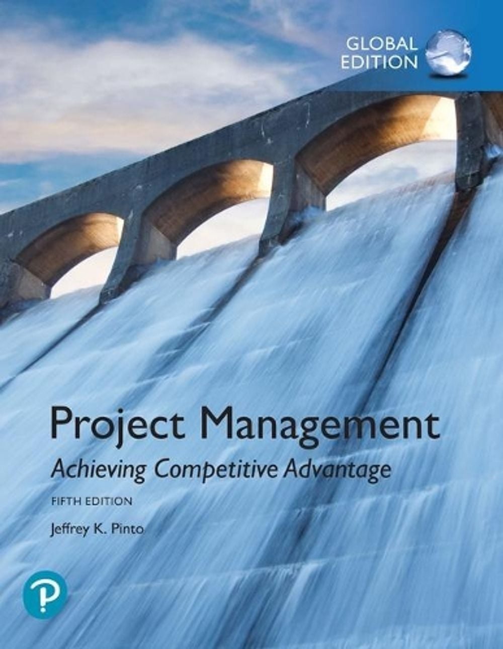 Project Management: Achieving Competitive Advantage, Global Edition, 5th Edition by Jeffrey Pinto - ISBN: 9781292269146