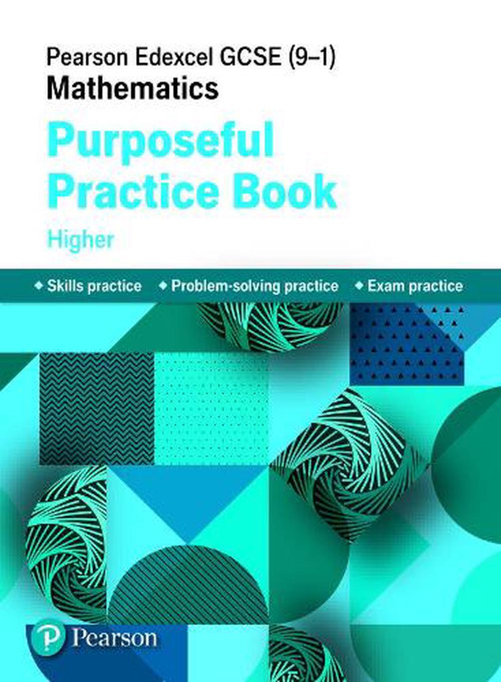 Pearson Edexcel Gcse 9 1 Mathematics Purposeful Practice Book Higher Paperback Buy Online At The Nile