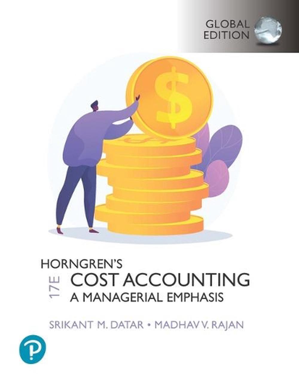 Horngren's Cost Accounting, Global Edition + MyLab Accounting, with Pearson eText, 9781292363240