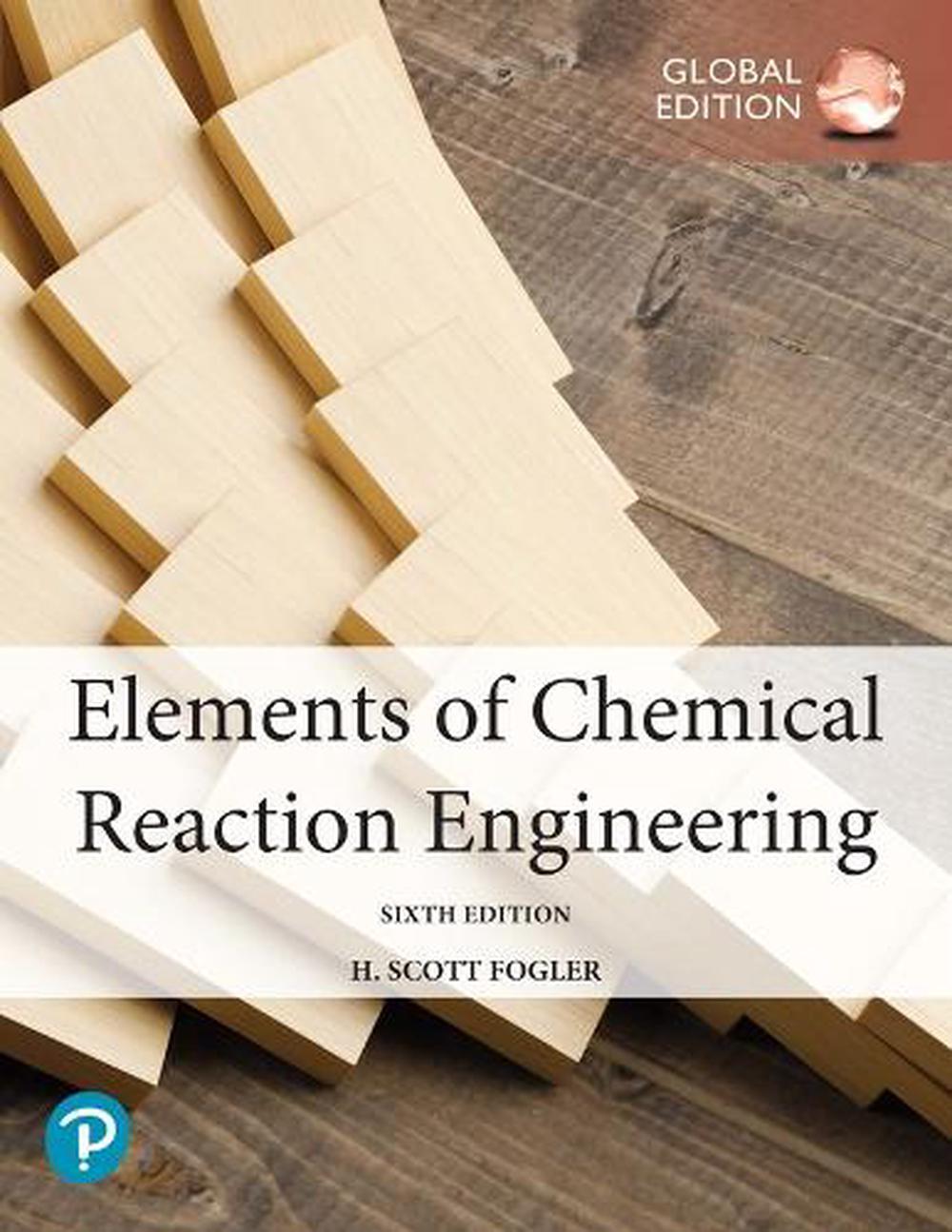 Elements of Chemical Reaction Engineering, Global Edition, 6th Edition, 9781292416663