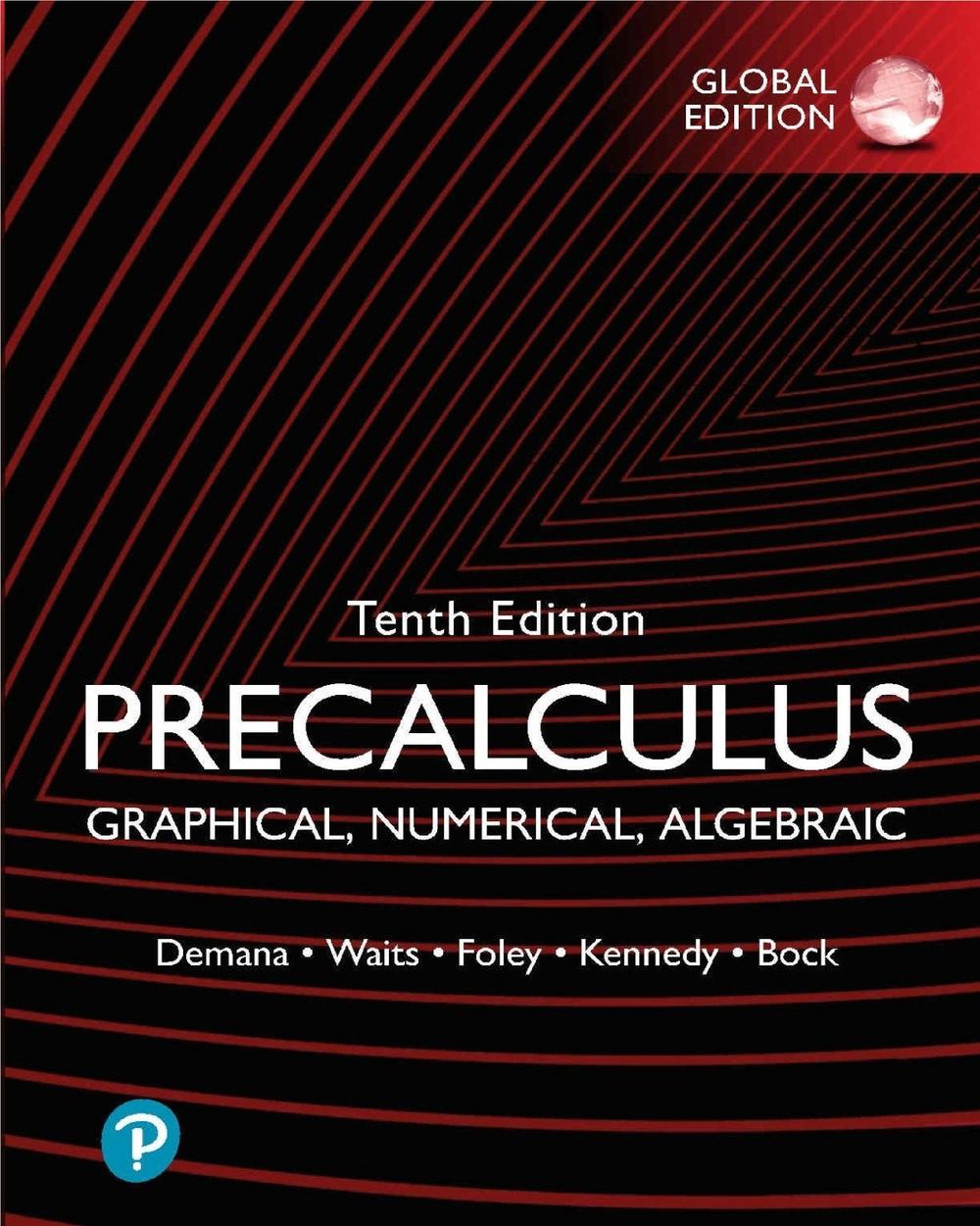 Precalculus: Graphical, Numerical, Algebraic, Global Edition, 10th Edition, 9781292438962