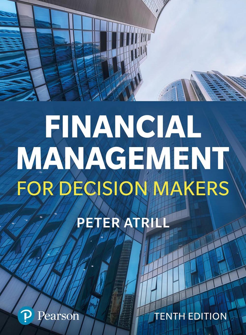 Financial Management for Decision Makers, 10th Edition by Peter Atrill - ISBN: 9781292463797