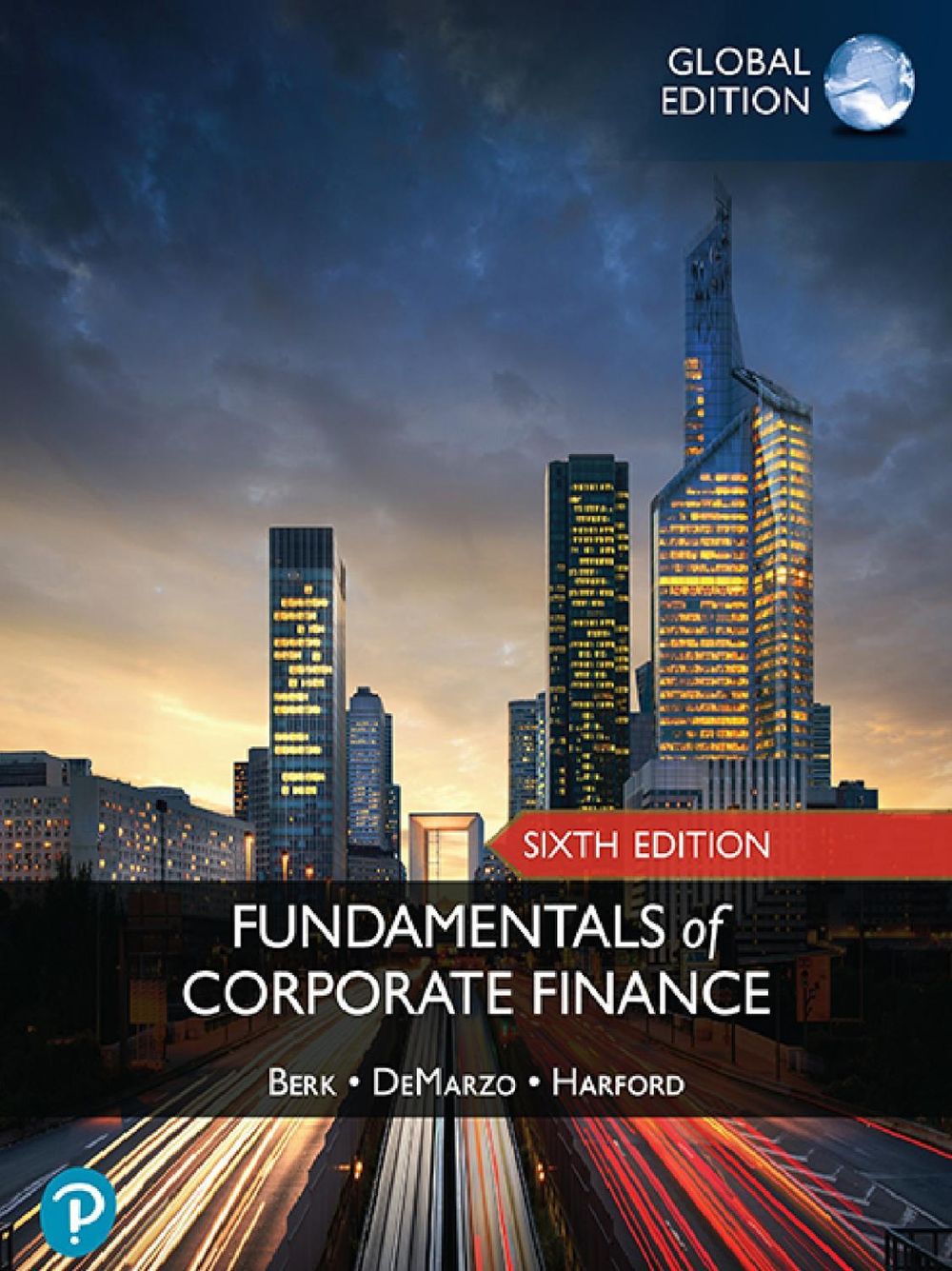 Fundamentals of Corporate Finance -- Global Edition, 6th Edition by Jonathan Berk - ISBN: 9781292470047