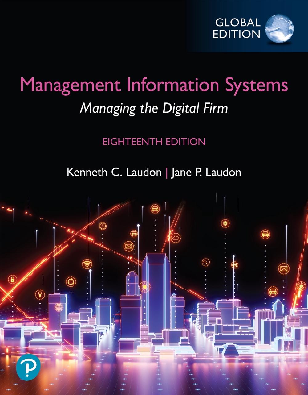 Management Information Systems: Managing the Digital Firm, Global Edition  (book), 9781292482590