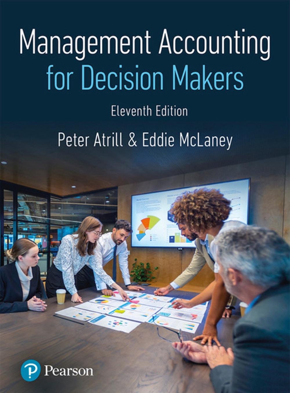 Management Accounting for Decision Makers, 11th Edition by Peter Atrill - ISBN: 9781292729220
