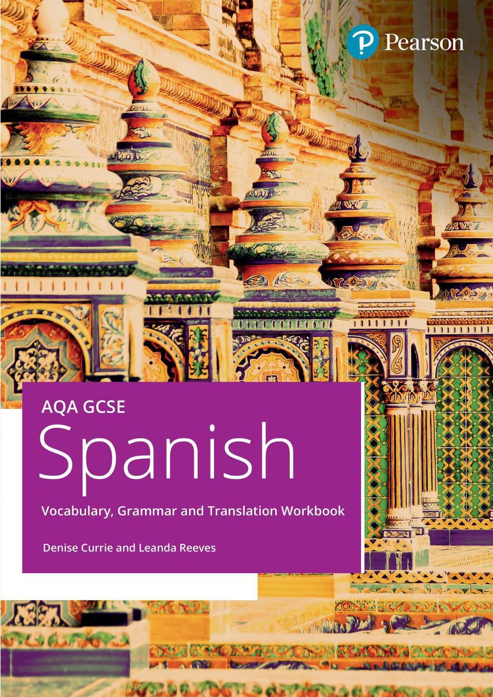 AQA GCSE Spanish Vocabulary, Grammar and Translation Workbook by Denise Currie - ISBN: 9781292757391