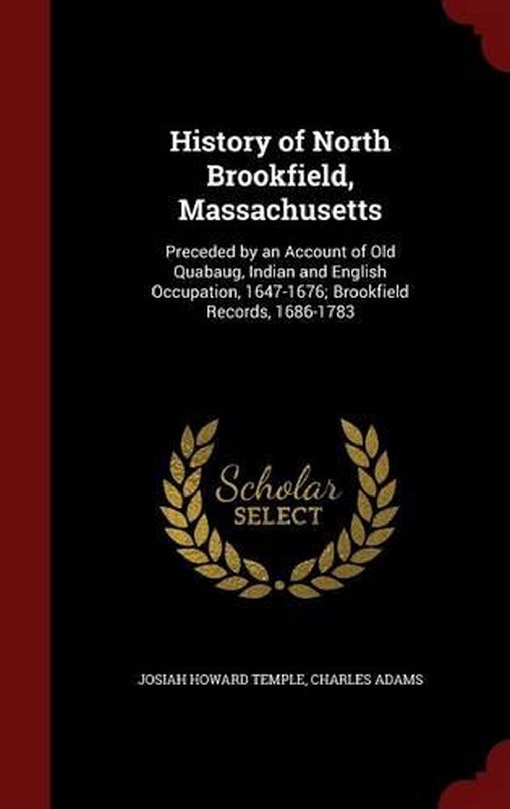 History of North Brookfield, Massachusetts Preceded by an Account of