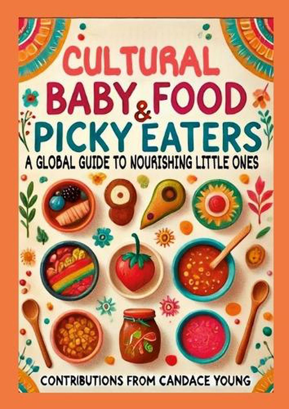 Cultural Baby Foods & Picky Eaters Cookbook, 9781300412106