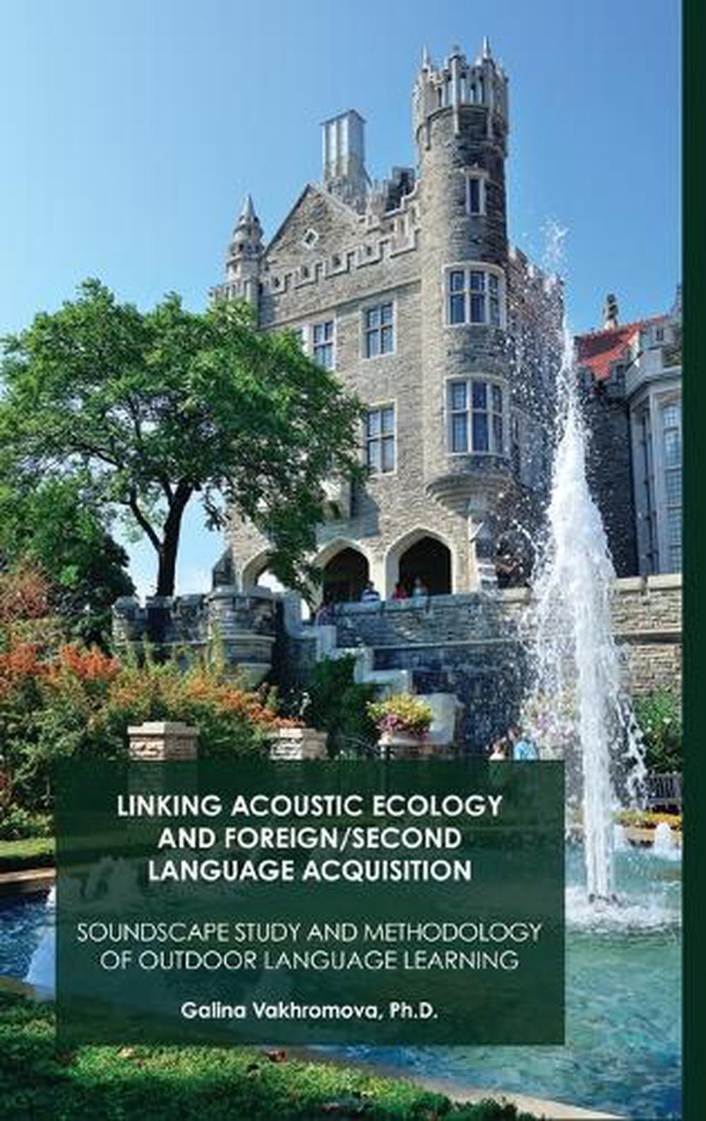 Linking Acoustic Ecology and Foreign/Second Language Acquisition, 9781300524182