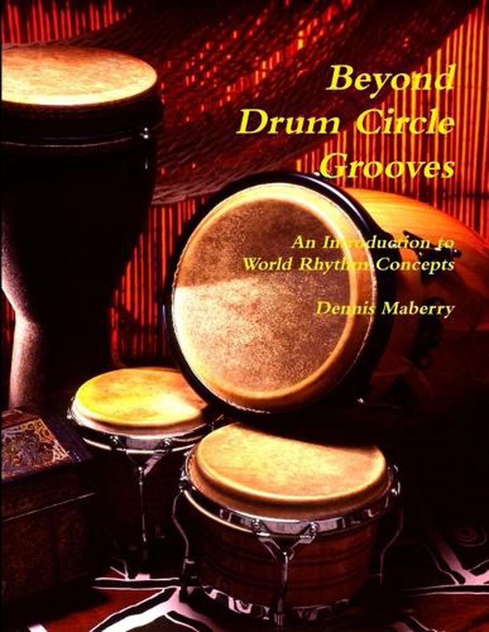 Beyond Drum Circle Grooves: An Introduction to World Rhythm Concepts, 9781300526377