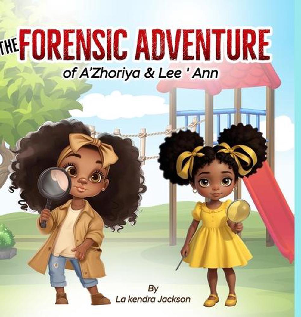 The Forensic Adventure of A'Zhoriya & Lee'Ann, 9781300890232
