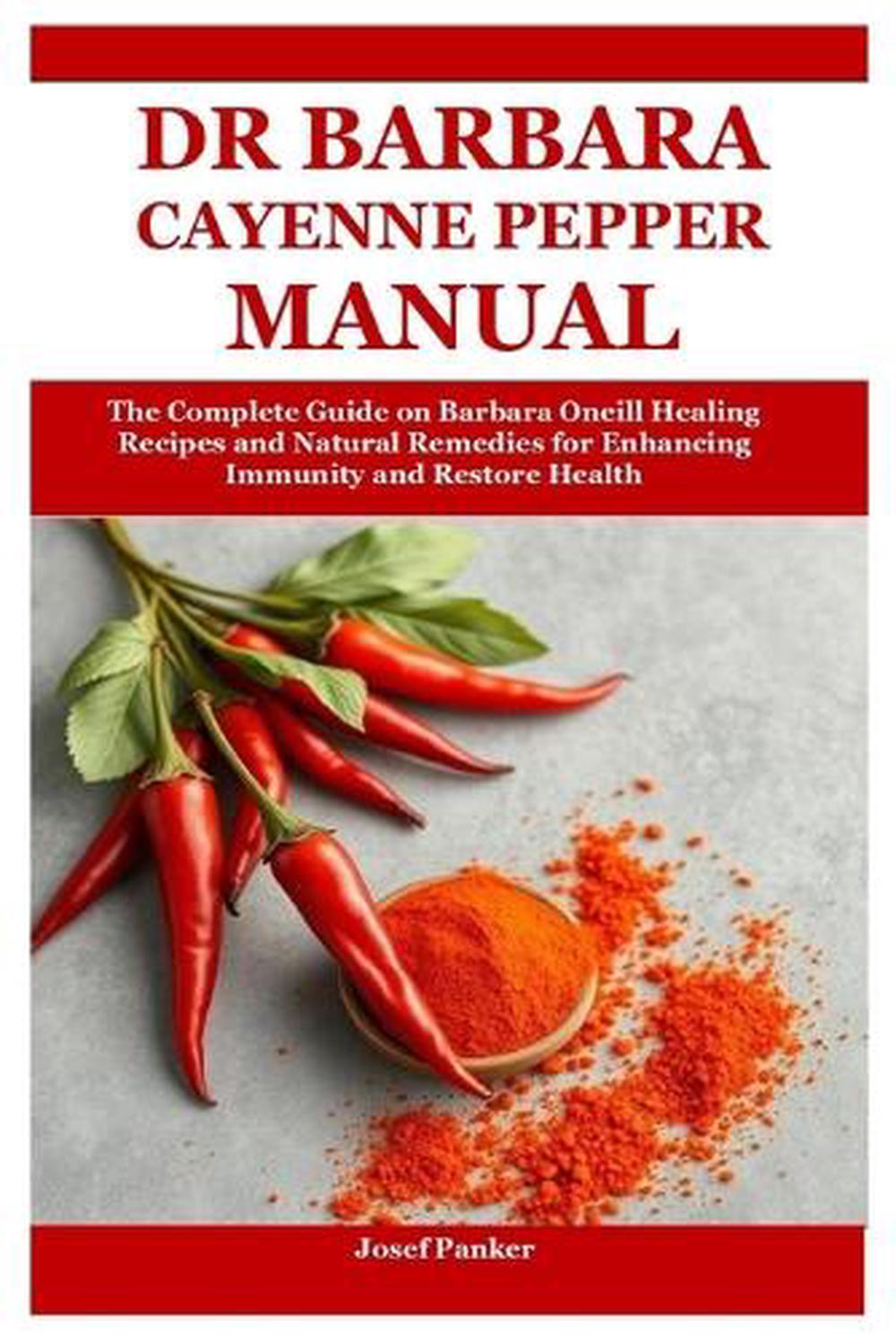 Dr Barbara Cayenne Pepper Manual by Josef Panker - ISBN: 9781300891598