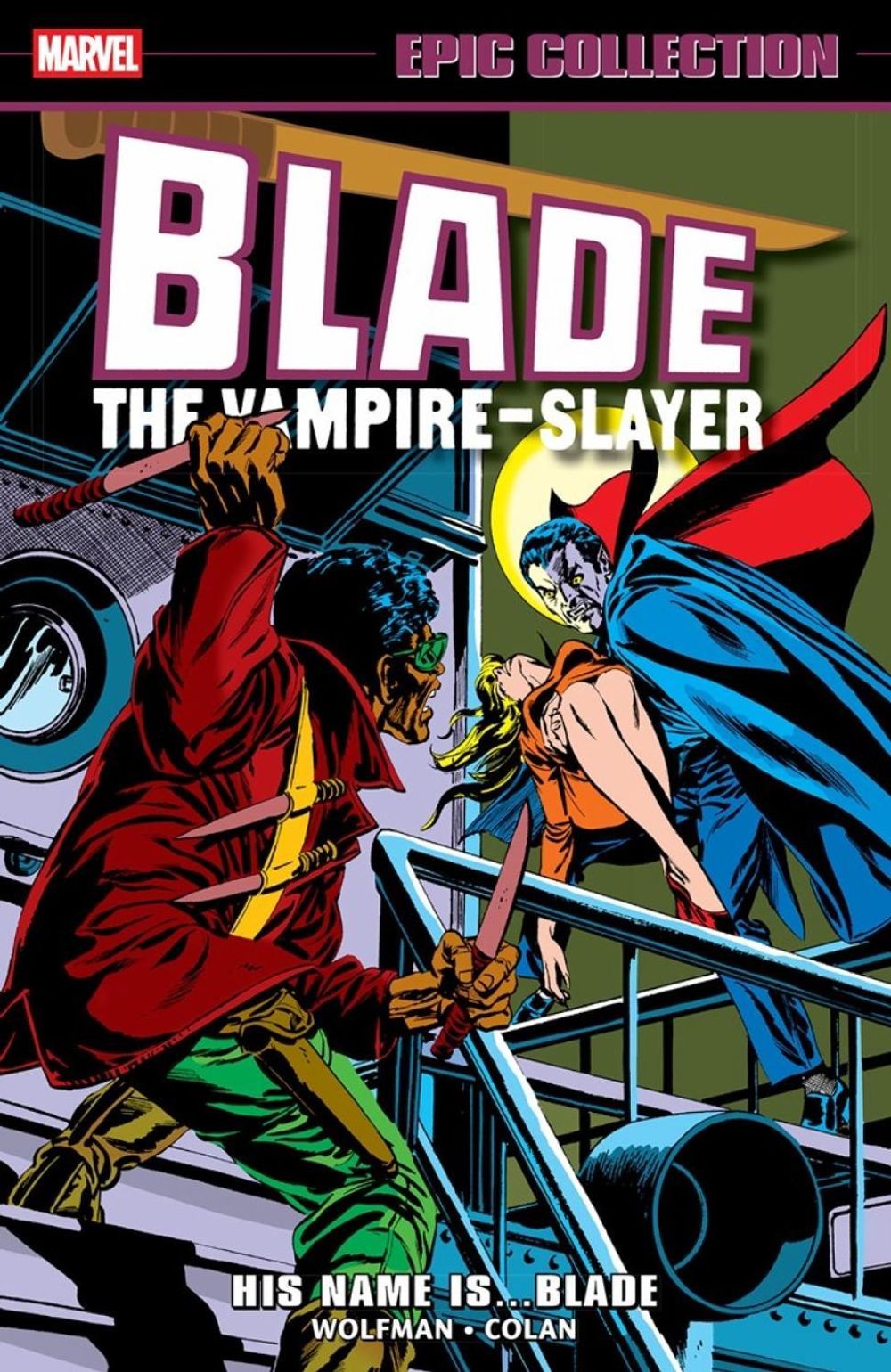 Blade Epic Collection: His Name Is...Blade by Marv Wolfman - ISBN: 9781302960513