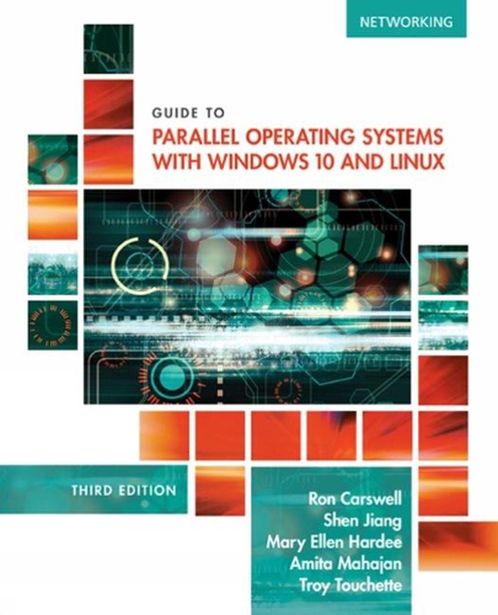 Guide to Parallel Operating Systems with WindowsÂ® 10 and Linux, 9781305107120