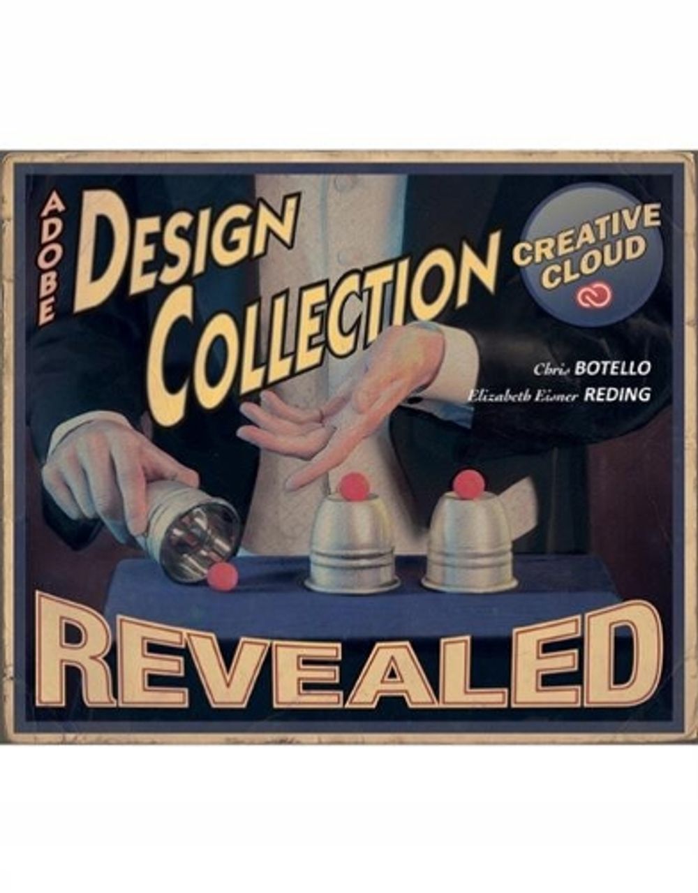 The Design Collection Revealed Creative Cloud by Chris Botello - ISBN: 9781305263611