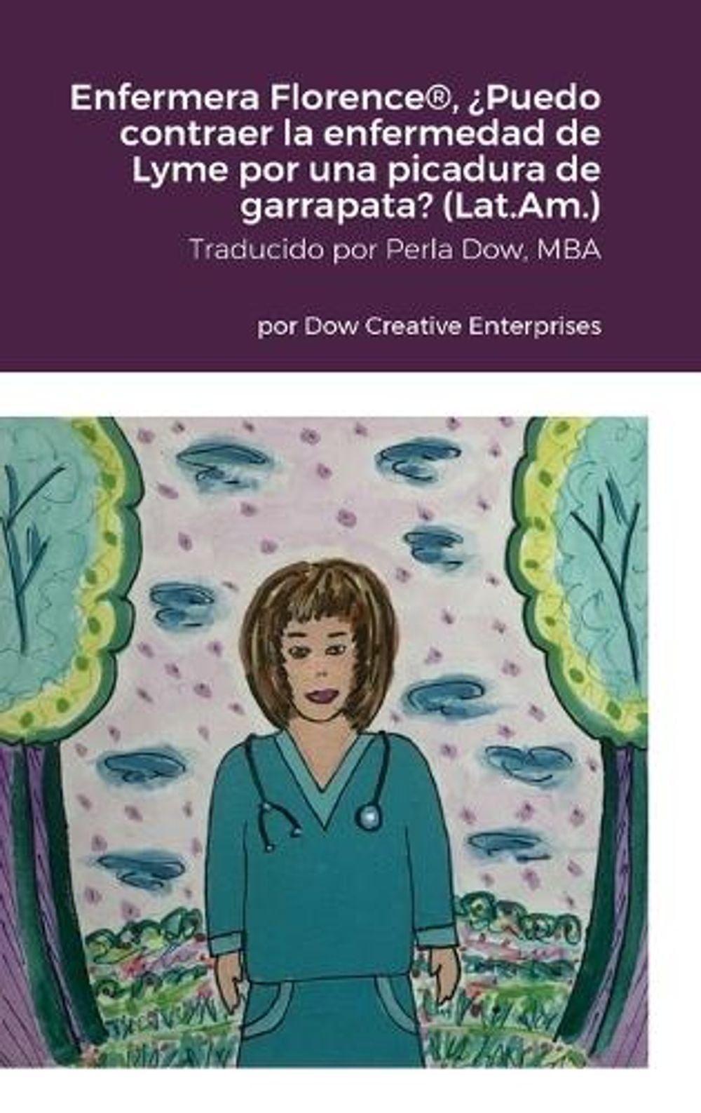 Enfermera Florence(R), ¿Puedo contraer la enfermedad de Lyme por una picadura de garrapata? (Latinoamérica) by Michael Dow - ISBN: 9781312604193