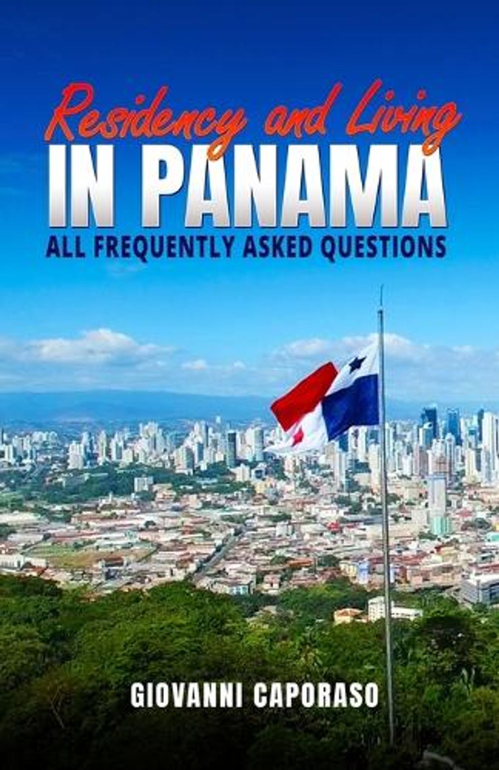 Residence and Living in Panama by Giovanni Caporaso Gottlieb - ISBN: 9781312725652