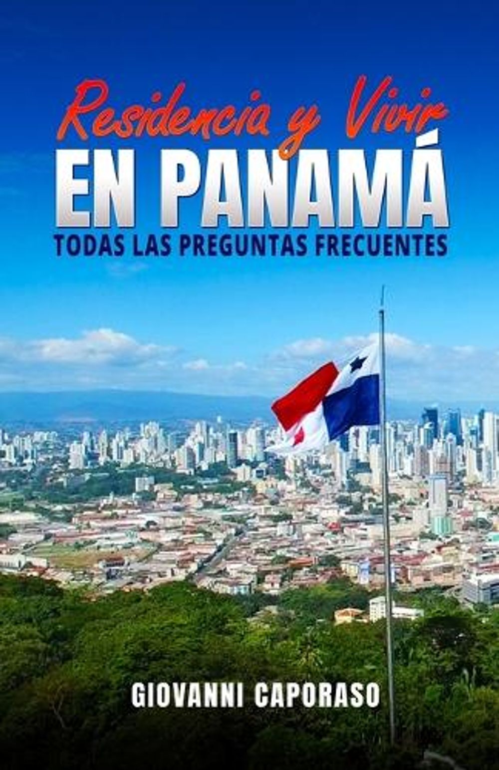 Residencia y Vivir en Panamá by Giovanni Caporaso Gottlieb - ISBN: 9781312727038